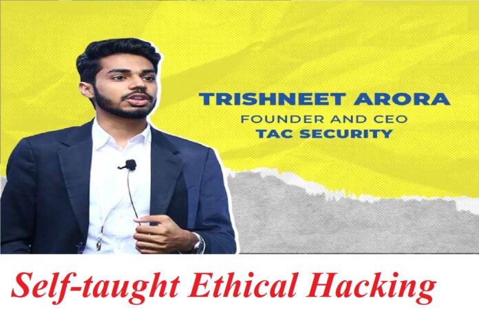 Trishneet Arora , Indian Ethical Hacker